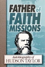 Father of Faith Missions – Hudson Taylor