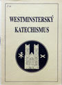 Westminsterský katechizmus   (SK, CZ)